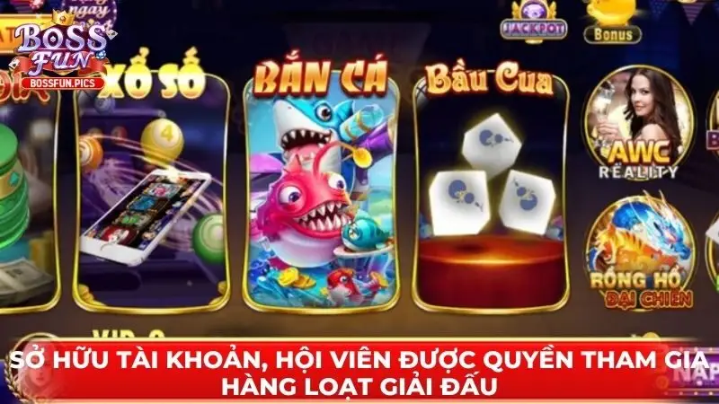 Sở hữu tài khoản, hội viên được quyền tham gia hàng loạt giải đấu