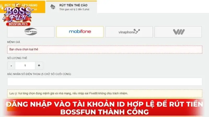 Đăng nhập vào tài khoản ID hợp lệ để rút tiền Bossfun thành công